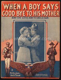 5s285 WHEN A BOY SAYS GOODBYE TO HIS MOTHER AND SHE GIVES HIM TO UNCLE SAM sheet music '17
