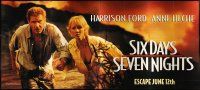 6a051 SIX DAYS SEVEN NIGHTS 30sh '98 Ivan Reitman, Harrison Ford & Anne Heche stranded on island!