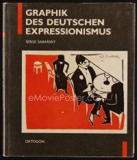 6d163 GRAPHIK DES DEUTSCHEN EXPRESSIONISMUS first edition German hardcover book '91 cool art!