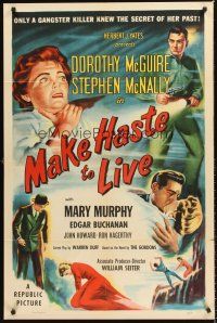 6f632 MAKE HASTE TO LIVE 1sh '54 gangster Stephen McNally knows Dorothy McGuire's secret!