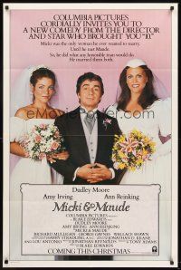 6f658 MICKI & MAUDE advance 1sh '84 Dudley Moore between brides Amy Irving & Ann Reinking!