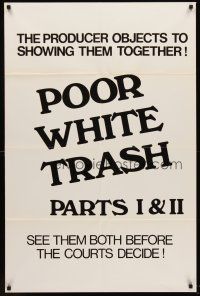 6f763 POOR WHITE TRASH PARTS 1 & 2 teaser 1sh '70s sleazy double-bill, see 'em both!