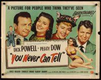 6j391 YOU NEVER CAN TELL style A 1/2sh '51 Dick Powell, Peggy Dow, Joyce Holden, Charles Drake!