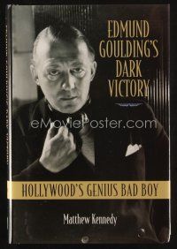 6m181 EDMUND GOULDING'S DARK VICTORY first edition hardcover book '04 Hollywood's Genius Bad Boy!