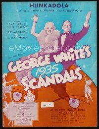 6m274 GEORGE WHITE'S 1935 SCANDALS sheet music '35 Alice Faye & James Dunne waving, Hunkadola!