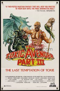 6p924 TOXIC AVENGER PART III 1sh '89 Troma's super-hero is back tackling toxic troubles!