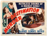6x055 DESTINATION MURDER TC '50 Ruthless drama of a racket king, cool film noir art!