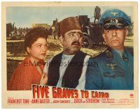 6x343 FIVE GRAVES TO CAIRO LC #5 '43 c/u of Nazi Erich von Stroheim, Anne Baxter & Akim Tamiroff!