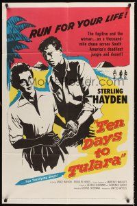 6y882 TEN DAYS TO TULARA 1sh '58 fugitive Sterling Hayden & Grace Raynor chased across S. America!
