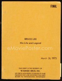 7a288 BRUCE LEE: HIS LIFE & LEGEND final draft script March 26, 1975, screenplay by Robert Clouse!