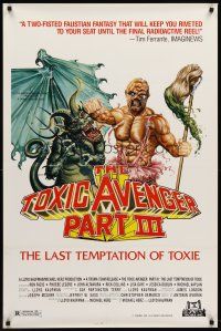 7c654 TOXIC AVENGER PART III 1sh '89 Troma's New Jersey super-hero is back tackling toxic troubles!