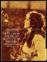7d197 FIFTY GREAT AMERICAN SILENT FILMS 1912 - 1920 first edition softcover book '80 pictorial!