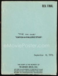 7d364 ONE ON ONE revised final draft script September 16, 1976, working title Catch a Falling Star!