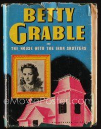 7p208 BETTY GRABLE & THE HOUSE WITH THE IRON SHUTTERS authorized edition hardcover book '43