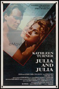 8e378 JULIA & JULIA 1sh '88 Kathleen Turner, Sting, a love trapped between two worlds!