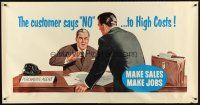 8r222 CUSTOMER SAYS NO...TO HIGH COSTS 28x54 motivational poster '54 make sales, make jobs!