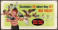 8r224 CUSTOMERS GO WHERE THEY GET BIG VALUE 28x54 motivational poster '54 attacked by birds!