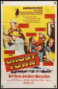 9c295 GHOST TOWN 1sh '56 ambushed in a town no white man or woman ever came out of alive!