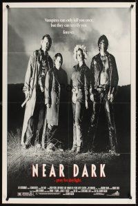 9c562 NEAR DARK 1sh '87 Paxton, vampires can only kill you once, but they can terrify you forever!