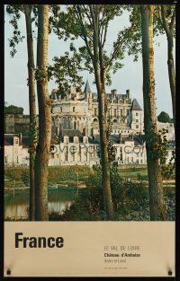 9w573 FRANCE French travel poster '60s Le Val De Loire, image of Chateau d'Amboise!