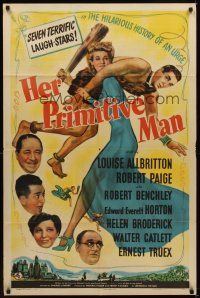 1r436 HER PRIMITIVE MAN 1sh '44 wacky image of Louise Allbritton carrying man she clubbed!