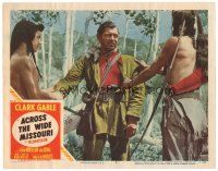 1s219 ACROSS THE WIDE MISSOURI LC #4 '51 cool image of Clark Gable menaced by natives!