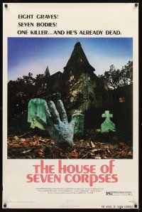 2c327 HOUSE OF SEVEN CORPSES 1sh '74 cool zombie killer hand rises from the grave!