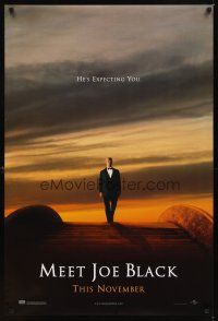 2c431 MEET JOE BLACK teaser DS 1sh '98 Brad Pitt, Anthony Hopkins, he's expecting you!