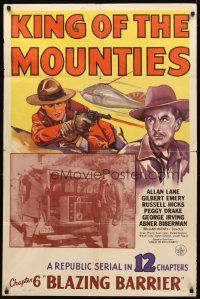 2w581 KING OF THE MOUNTIES chapter 6 1sh '42 WWII Alan Rocky Lane RCMP serial, Blazing Barrier!