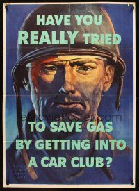 4j191 HAVE YOU REALLY TRIED TO SAVE GAS 29x40 WWII war poster '44 art of soldier who needs fuel!