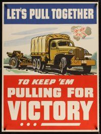 4j198 LET'S PULL TOGETHER 30x40 WWII war poster '40s great artwork of truck pulling cannon!