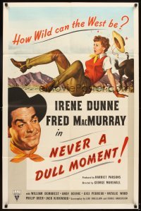 4m596 NEVER A DULL MOMENT 1sh '50 Irene Dunne, Fred MacMurray, how wild can the west be?
