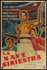4s214 TWO YEARS BEFORE THE MAST Argentinean '45 art of barechested Alan Ladd, Brian Donlevy!