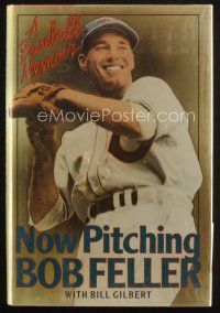 5a302 BOB FELLER signed hardcover book '90 his biography Now Pitching, A Baseball Memoir!