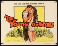 6a670 YOUNG GO WILD 1/2sh '62 bad girls, Teenage Passions Run Riot! They live only for TODAY!