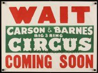 6j205 CARSON & BARNES BIG 3-RING CIRCUS wait horizontal style circus poster '60s for advance crews!