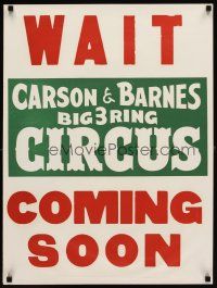6j206 CARSON & BARNES BIG 3-RING CIRCUS wait vertical style circus poster '60s for advance crews!