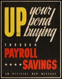 6j073 UP YOUR BOND BUYING 22x28 WWII war poster '43 payroll savings, an official war message!