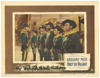6s675 ONLY THE VALIANT LC #7 '51 Gregory Peck with his cavalrynmen all lined up!