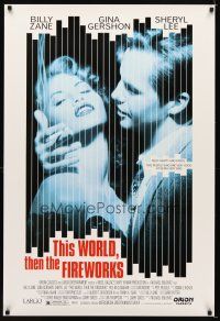 6x723 THIS WORLD THEN THE FIREWORKS DS 1sh '97 Billy Zane, sexy Gina Gershon!