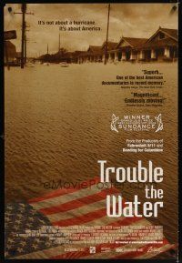 6x741 TROUBLE THE WATER 1sh '08 Carl Deal and Tia Lessin, New Orleans after hurricane Katrina!