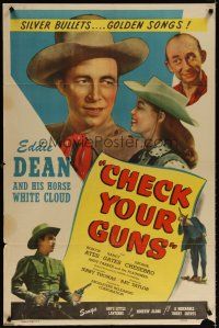 7b104 CHECK YOUR GUNS 1sh '47 singing cowboy Eddie Dean, silver bullets & golden songs!