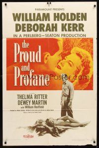 7b696 PROUD & PROFANE 1sh '56 romantic close up of William Holden & Deborah Kerr!