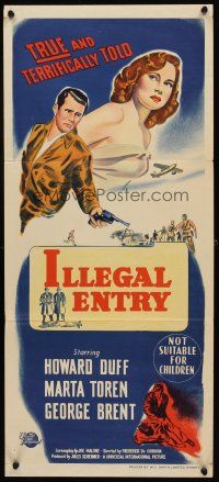 7c655 ILLEGAL ENTRY Aust daybill '49 Howard Duff, Marta Toren, true and terrifically told!