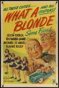 7d242 WHAT A BLONDE style A 1sh '45 Leon Errol w/too many gals, too little gas but loads of laughs!