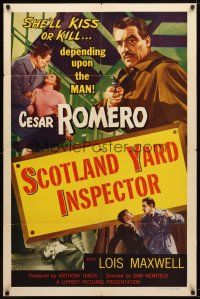 7r098 SCOTLAND YARD INSPECTOR 1sh '52 Cesar Romero, she'll kiss or kill, depending upon the man!