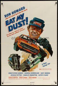 7z199 EAT MY DUST 1sh '76 Ron Howard pops the clutch and tells the world, car chase art!