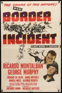 8f082 BORDER INCIDENT 1sh '49 Ricardo Montalban & George Murphy in shame of two nations!