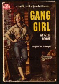 8m040 GANG GIRL paperback book '54 a startling novel of juvenile delinquency by Wenzell Brown!