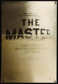 8s510 MASTER teaser DS 1sh '12 Joaquin Phoenix, Philip Seymour Hoffman, Amy Adams!
